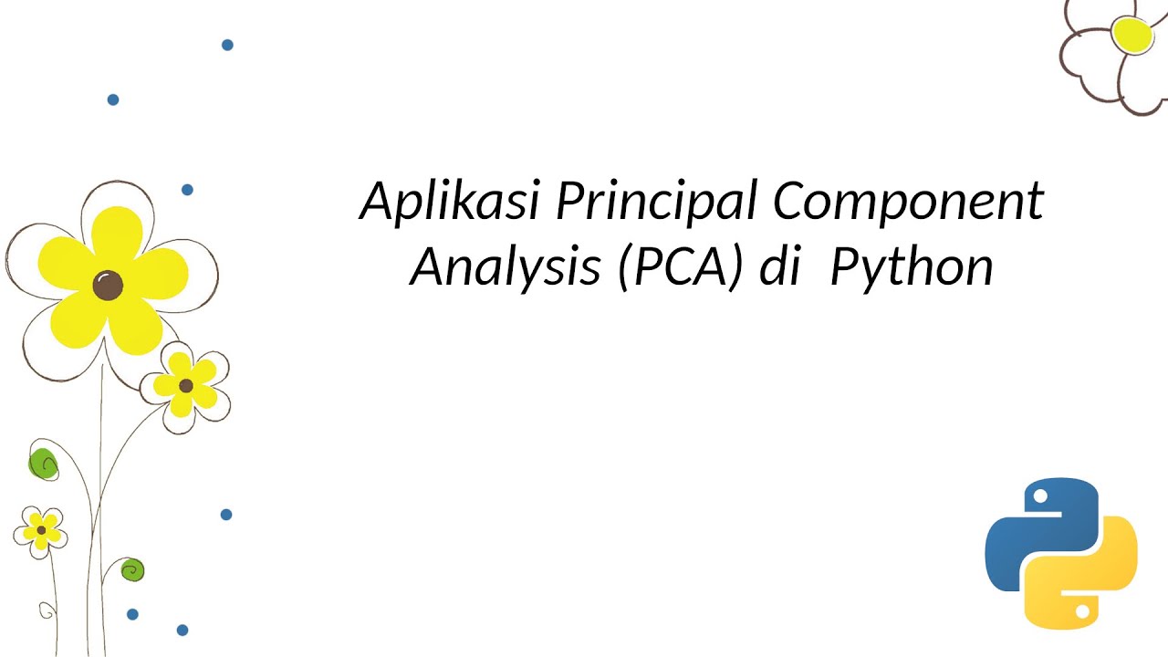 Aplikasi Principal Component Analysis (PCA) Di Python - YouTube