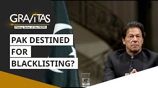 Gravitas: Pakistan's last-ditch effort to avoid FATF blacklisting