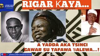 Rigar Ƙaya 15-01-2025: A YADDA AKA TSINCI GAWAR SU TAFAWA ƁALEWA...! Yakubu Musa Fagge