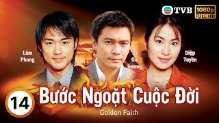 Phim TVB Bước Ngoặt Cuộc Đời (Golden Faith) tập 14/45 | La Gia Lương, Tuyên Huyên | 2002