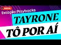 Tayrone - Tô Por Aí - Playback