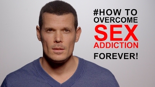 How to overcome a sex addiction? #1 Real cause revealed here!