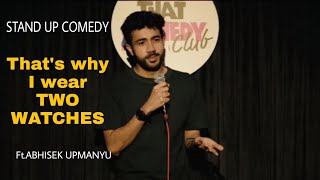 TWO WATCHES AND SHOWOFF😂||Stand up comedy||Abhisek Upmanyu #standupcomedy #upmanyu  #comedy