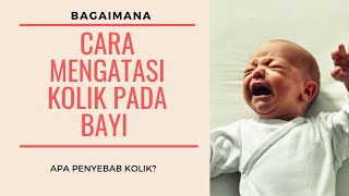 Cara Mengatasi Kolik Pada Bayi