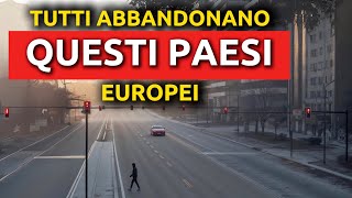 Tutti ABBANDONANO questi 10 PAESI EUROPEI