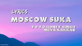Moscow suka yo yo honey Singh new song lyrics RemixOS Music