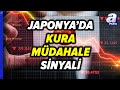 Japonya'da Kura Müdahale Sinyali! | A Para