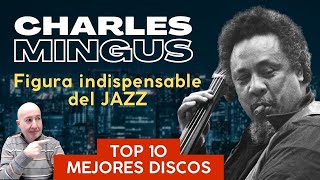 Charles Mingus - Gigante del jazz - 10 discos imprescindibles