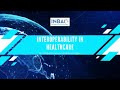 || Interoperability in HealthCare || Its importance and advantages ||