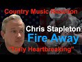 🇬🇧 British Reaction to Chris Stapleton - Fire Away | TRULY HEARTBREAKING! 🇬🇧