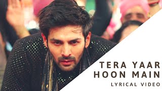 Tera Yaar Hoon Main | Lyrics | Full Audio | Sonu Ke Titu Ki Sweety | Arijit Singh