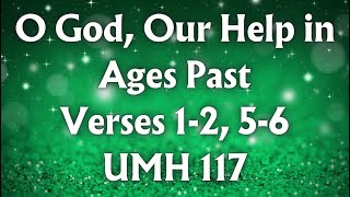 O God, Our Help in Ages Past UMH 117