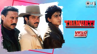 Trimurti Video Songs Jukebox | Sharukh Khan, Anil Kapoor, Jackie Shroff | Udit Narayan, Alka, Vinod