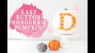 CRICUT PUMPKIN WITH BUTTON MONOGRAM : A VERY EASY PUMPKIN CRAFT!