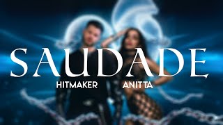 Saudade - HITMAKER ft. Anitta (lyric video)