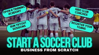 ⚽︎ How to Start a Youth Soccer Club from Scratch