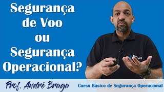 Qual a diferença entre Segurança de Voo e Segurança Operacional? Entenda a relação entre as duas!