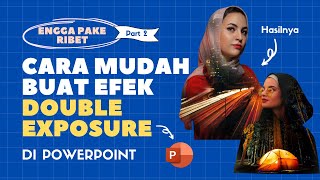 Cara Mudah Membuat Efek Double Exposure di PowerPoint | Part 2, GRATISS Materi dan Bahan Latihan