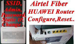Huawei Ont Router Configure in Airtel Xstream Fiber |Reset,Admin,User Id,Password,Static IP, Etc🔥🔥