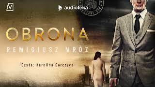 Obrona - audiobook | cykl z Joanną Chyłką | Remigiusz Mróz (czyta: Karolina Gorczyca)