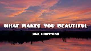 One Direction - What Makes You Beautiful (Lyrics)