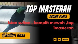 MASTERAN KOLIBRI GACOR, FULL ISIAN LENGKAP ,SIAP PANCING EMOSI BURUNG MU,#kicaumania #konin