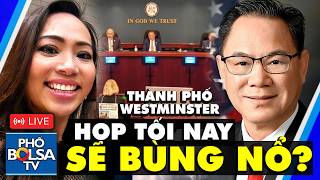 LIVE: Thành phố Westminster họp tối nay - Sẽ bùng nổ với những vấn đề gì?