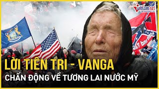 Vanga và những dự báo chấn động về tương lai nước Mỹ | Báo VietNamNet