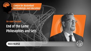 End of the Game Philosophies and Sets - Nick Nurse