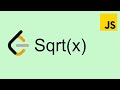 LeetCode 69 | Square root of X  - Easy | Javascript