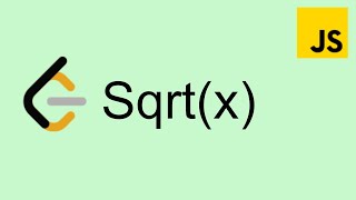 LeetCode 69 | Square root of X - Easy | Javascript