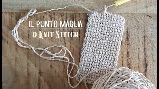 Scuola di uncinetto: come si fa il punto maglia o Knit Stitch