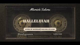 Mtumishi Salumu TR 03 [Hallelujah [ official hymn for worship.[ We praise Thee, O God ]