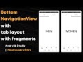 BottomNavigationView with tab layout with fragments- Android Studio || #learncodewithrk