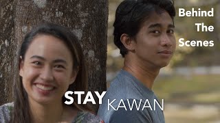 STAY KAWAN | Behind The Scenes and Bloopers