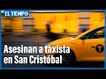 Taxista fue asesinado en la localidad de San Cristóbal, en Bogotá