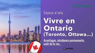 Vivre en Ontario (Toronto, Ottawa...) : avantages, résidence permanente, coût de la vie...