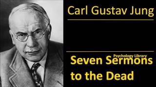 Carl Gustav Jung - Seven Sermons to the Dead - Psychology audiobooks