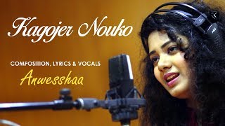 Kagojer Nouko | Anwesshaa | Rhythm Shaw | Bengali Music Video 2017