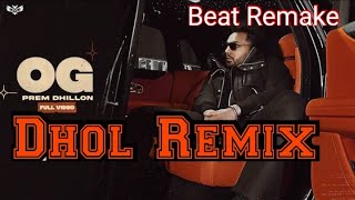 Prem Dhillon OG song beat Remake | #song #trending #dj #dhol #premdhillon #beats #remake #new
