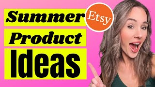 Top 10 SUMMER Product Ideas to Sell On Etsy | What to Sell On Etsy