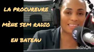 La procureure de Martinique mène SEM radio en bateau