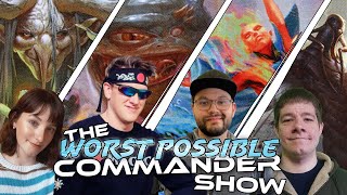 THE WORST POSSIBLE Commander Show | Veyran | Willowdusk | Locust God | Xanathar | Paper MTG