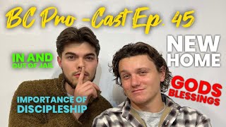 BC Pro -Cast Ep. 45 “Importance of Discipleship!!” “Jail time!!” “God Changes Lives!” Ft. Eric O