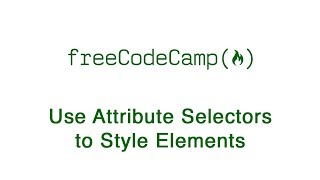 Basic CSS - Use Attribute Selectors to Style Elements - freeCodeCamp