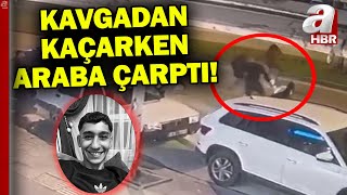 Kavgadan kaçarken araba çarptı! O anlar kamerada | A Haber