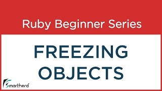 #53 Ruby Tutorial : Freezing Objects