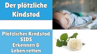 Der plötzliche Kindstod ► Der plötzliche Kindstod (SIDS) erkennen \u0026 Leben retten!