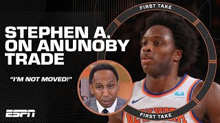 I'm not moved! 😒 - Stephen A. reacts to the Knicks trading for OG Anunoby | First Take