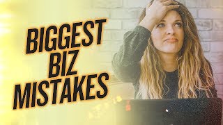 MY BIGGEST BUSINESS MISTAKES